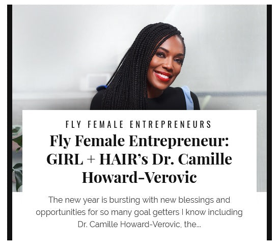 Fly Female Entrepreneur: GIRL + HAIR’s Dr. Camille Howard-Verovic
