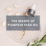 Unlock Gorgeous Hair with Girl+Hair's Pumpkin Seed Oil