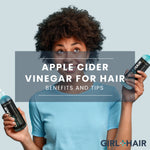 Apple Cider Vinegar for Hair: Benefits and Tips