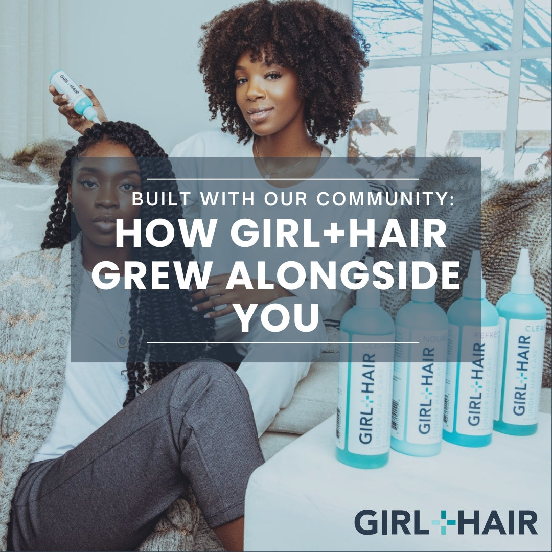 Built With Our Community: How GIRL+HAIR Grew Alongside You