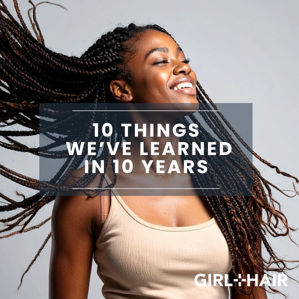 10 Things We’ve Learned in 10 Years of Caring for Textured Hair