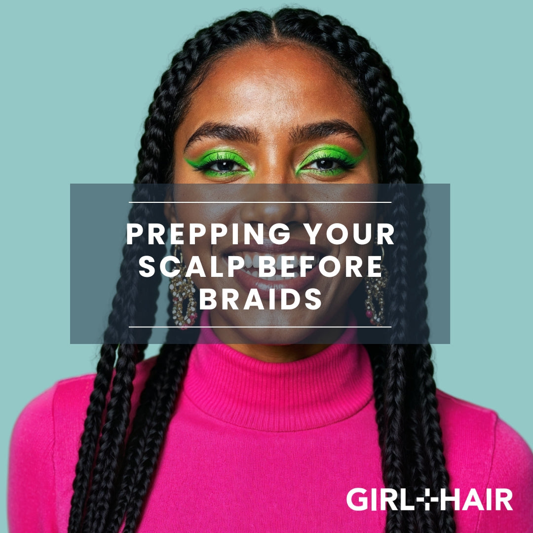 Before You Get Braids: The Scalp Prep You Shouldn’t Skip