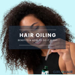 Benefits of Hair Oiling and How to Do it Right