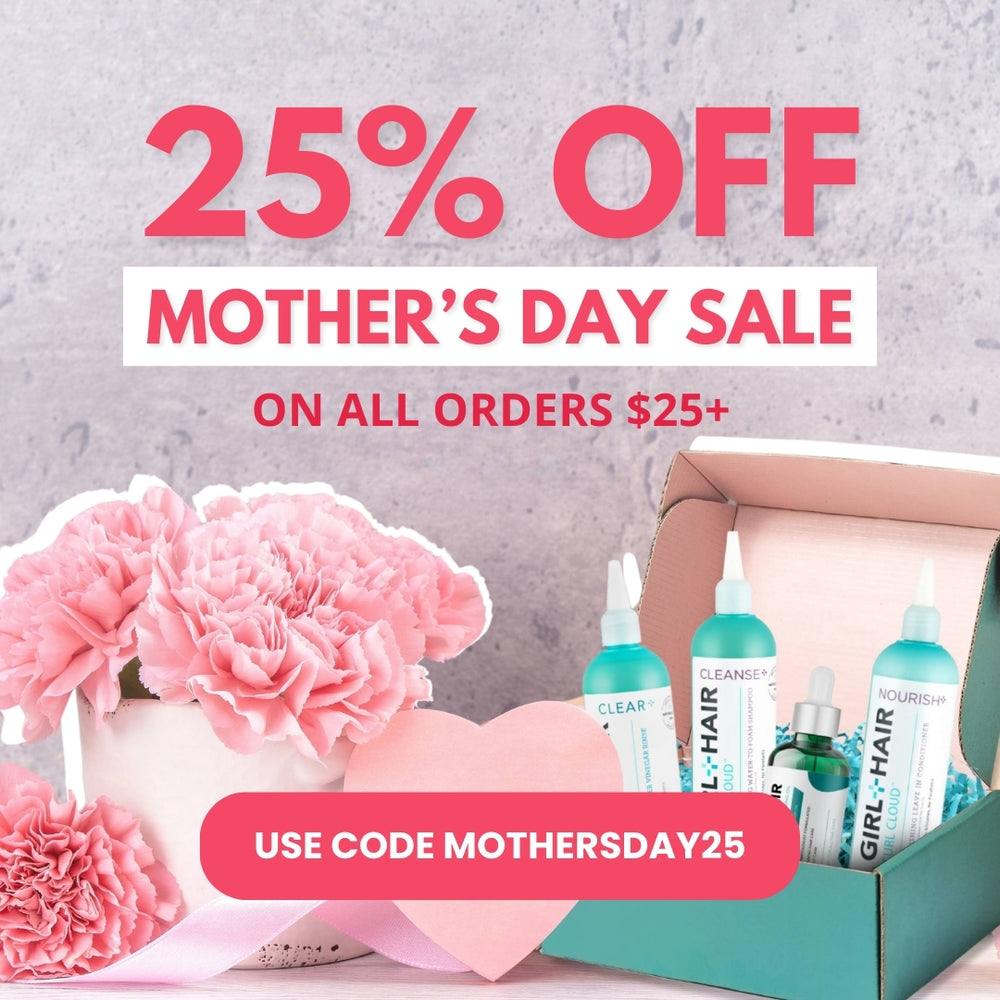 25% OFF Mother's Day Sale by GIRL+HAIR